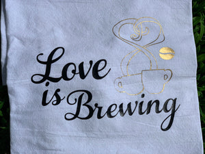 Love Is Brewing Kitchen Towel
